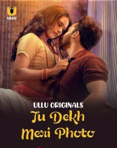 [18+] Tu Dekh Meri Photo Part 1 (2025) S01 Hindi Ullu WEB-DL 1080p – 720p – 480p Download & Online Watch